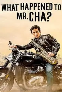 What Happened to Mr Cha? (2021) ชาอินพโย สุภาพบุรุษสุดขั้ว