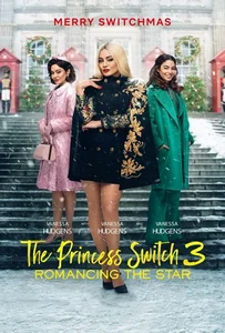 The Princess Switch 3 Romancing the Star (2021) เดอะ พริ้นเซส สวิตช์ 3 ไขว่คว้าหาดาว