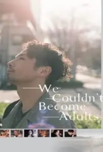 We Couldn’t Become Adults (2021)