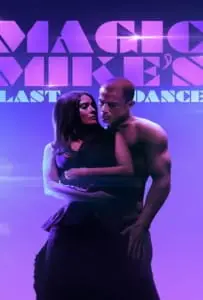 Magic Mike’s Last Dance (2023) แมจิค ไมค์ เต้นจบ ให้จดจำ